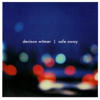 Denison Witmer - Safe Away