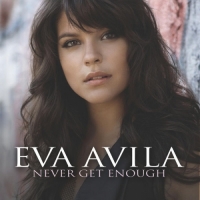 Eva Avila - Never Get Enough
