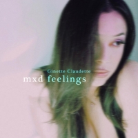 Ginette Claudette - Mxd Feelings - EP