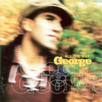 George - All the Way