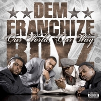 Dem Franchize Boyz - Our World, Our Way (Bonus Track Version)