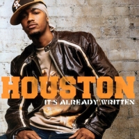 Houston - It's Already Written