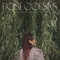 Rose Cousins - Conditions of Love Vol. 1