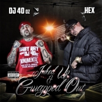 Dj 40oz & Hex - Inked up & Gwapped Out