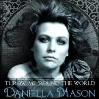 Daniella Mason - Throw Me 'Round the World