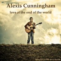 Alexis Cunningham - Love At The End Of The World