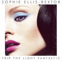 Sophie Ellis-Bextor - Trip the Light Fantastic