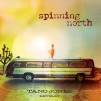 The Tano Jones Revelry - Spinning North