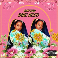 Buttah - Take Heed