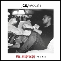 Jay Sean - The Mistress, Pt. I & II