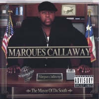 Marques Callaway - The Mayor of Da South