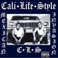 Cali Life Style, T-Dre & Delux - Mexican Invasion