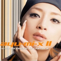 浜崎あゆみ（洗版）- ayu-mi-x II version Acoustic Orchestra