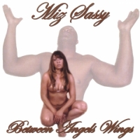 Miz Sassy - Between Angels Wings