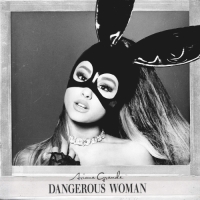 Ariana Grande - Dangerous Woman (Bonus Tracks Edition)