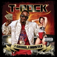 T-Rock - I Grind I Hustle