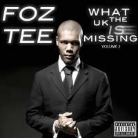 Foz Tee - What The UK Is Missing Volume 2