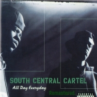 South Central Cartel - All Day Everyday (Remastered)