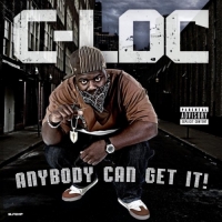 C-Loc - Anybody Can Get It!