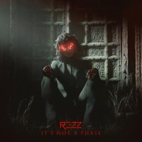 Rezz - IT'S NOT A PHASE