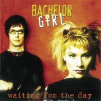 Bachelor Girl - Waiting For The Day