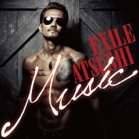 EXILE ATSUSHI - Music