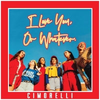 Cimorelli - I Love You, or Whatever.