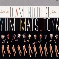 松任谷由実 - Before the Diamond Dust Fades…