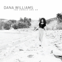 Dana Williams - The Lonely One - EP