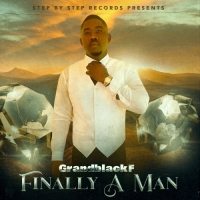 Grandblackf - Finally a Man