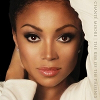 Chanté Moore - The Rise of the Phoenix