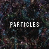 A Great Big World - Particles (Deluxe Edition)