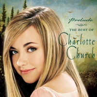 Charlotte Church - Prelude...The Best of Charlotte Church