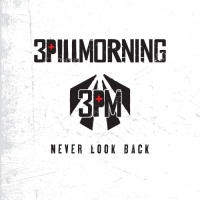 3 Pill Morning - Never Look Back