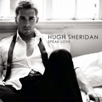 Hugh Sheridan - Speak Love