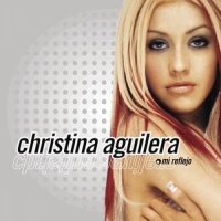 Christina Aguilera - Mi Reflejo (Bonus Track Version)