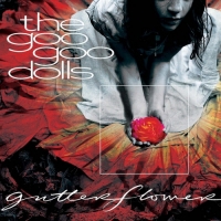 The Goo Goo Dolls - Gutterflower