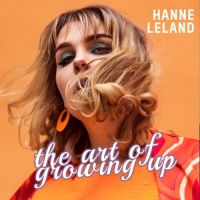 Hanne Leland - The Art of Growing Up