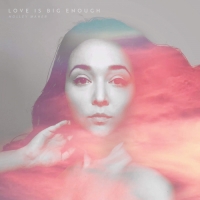 Holley Maher - Love is Big Enough - EP