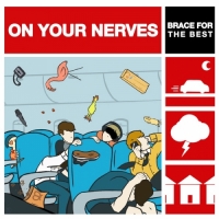 On Your Nerves - Brace for the Best