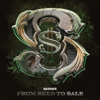 Berner - From Seed To Sale