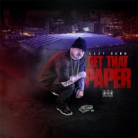 Lazy Dubb - Get That Paper