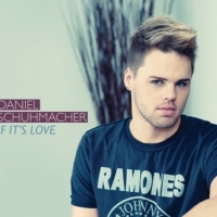 Daniel Schuhmacher - If It's Love - EP