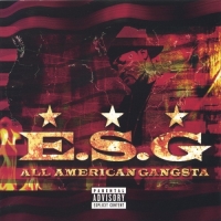 E.S.G. - All American Gangsta