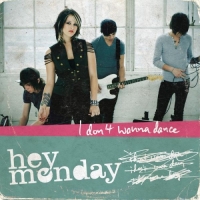 Hey Monday - I Don't Wanna Dance - Single