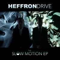 Heffron Drive - The Slow Motion EP