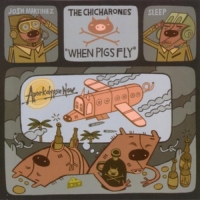 The Chicharones - When Pigs Fly