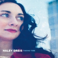 Haley Dreis - Taking Time