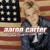 Aaron Carter - Aaron's Party (Come Get It)