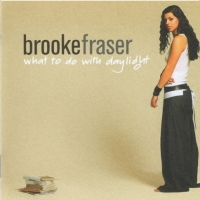 Brooke Fraser - What to Do With Daylight